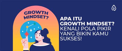 Apa Itu Growth Mindset Kenali Pola Pikir Yang Bikin Kamu Sukses