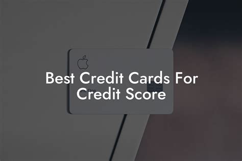 Best Credit Cards For Credit Score - Flik Eco