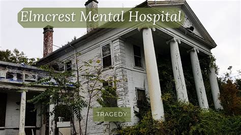 Elmcrest Mental Hospital Abandoned Roadside And Historic Youtube