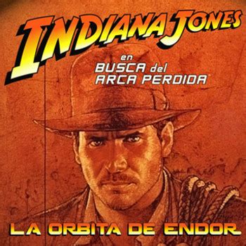 Lode X Indiana Jones En Busca Del Arca Perdida La Rbita De Endor