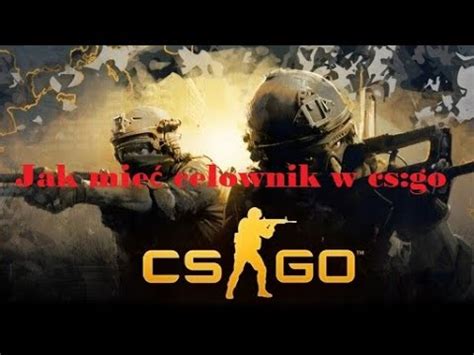 Jak mieć fajny celownik w cs go YouTube