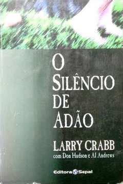 Livro O Silencio De Adao Larry Crabb Estante Virtual