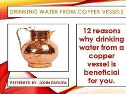 BENEFITS OF DRINKING WATER FROM A COPPER VESSEL | Teaching Resources