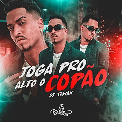 Joga Pro Alto o Copão de DJ Tawan sur Amazon Music Unlimited