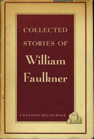 The Collected Stories Of William Faulkner National Book Foundation