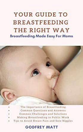 Amazon Your Guide To Breastfeeding The Right Way Breastfeeding