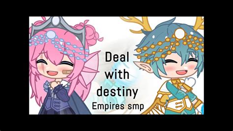 A Deal With Destiny Empires Smp Gacha Club Youtube