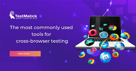 The Most Commonly Used Tools For Cross Browser Testing Testmatick