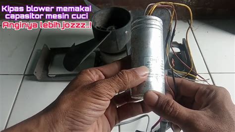 Cara Mudah Menambah Kecepatan Angin Kipas Blower Menggunakan Capasitor