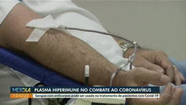 Meio Dia Paran Noroeste Doa O De Plasma Pode Ajudar No Tratamento