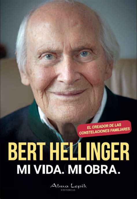 Mi Vida Mi Obra Bert Hellinger Ed R Stica Editorial La Osa Mayor