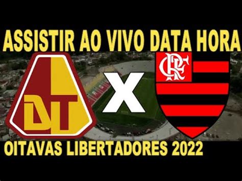 Tolima X Flamengo Onde Assistir Ao Vivo Data Hora Local Oitavas De