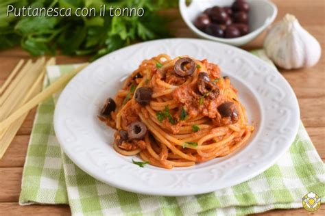 Puttanesca Con Il Tonno Ricetta Per Una Pasta Facile Veloce E Gustosa