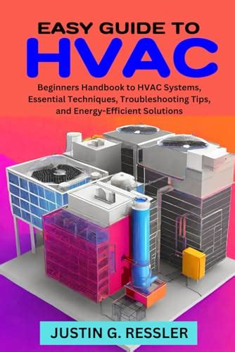 Easy Guide To Hvac Beginners Handbook To Hvac Systems Essential