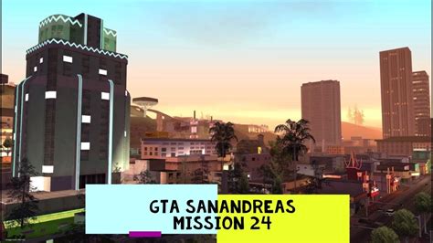 Gta San Andreas Mission 24 Los Sepulcros YouTube