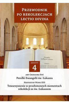 Przewodnik Po Rekolekcjach Lectio Divina Zeszyt Ksi Ka Religijna