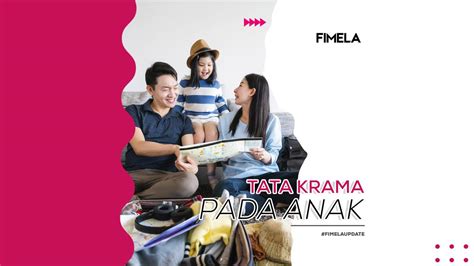 Tata Krama Penting Yang Harus Diajarkan Pada Anak Parenting Fimela