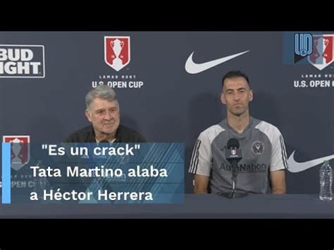 Es un crack Tata Martino alaba a Héctor Herrera de cara a la