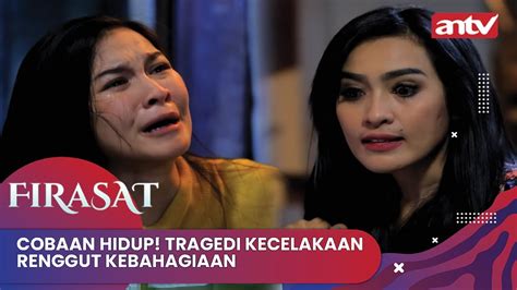 Cobaan Hidup Tragedi Kecelakaan Renggut Kebahagiaan Firasat Antv Eps