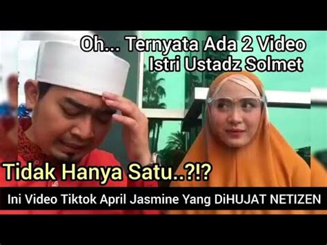 Terbongkar Ada Dua Video Tiktok April Jasmine Istri Ustadz Solmet