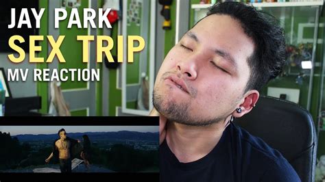 Jay Park Sex Trip Mv Reaction Youtube