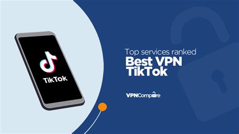 Best Vpn For Tiktok 2024 Unblock Videos And Memes Anywhere