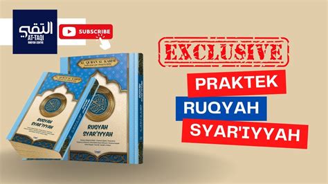 EKSKLUSIF PRAKTEK RUQYAH SYAR IYYAH PRAKTEKAN UNTUK RUQYAH MANDIRI