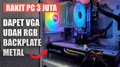 TER WORTH IT Di 2023 Rakit PC Gaming 3 Jutaan 4 Jutaan SIAP