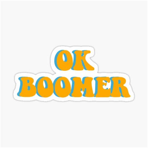 Ok Boomer Blue And Yellow Sticker For Sale By Dkucukcolak Redbubble