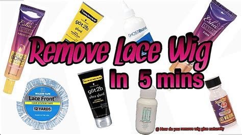 How Do You Remove Wig Glue Naturally Glue Things