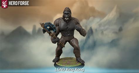 LGND King Kong Made With Hero Forge