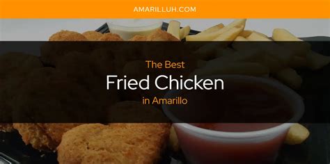 The Absolute Best Fried Chicken In Amarillo Updated 2025