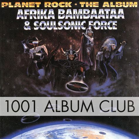 566 Afrika Bambaataa and the Soul Sonic Force – Planet Rock – 1001 ...