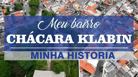 Meu Bairro Minha Hist Ria Ch Cara Klabin Youtube