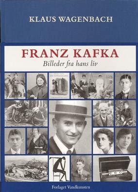 Franz Kafka Billeder Fra Hans Liv Klaus Wagenbach Bog Shoppen