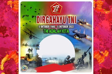 Twibbon Hut Tni Ke 77 5 Oktober 2022 Desain Keren Dan Cara Membuatnya Kabar Banten