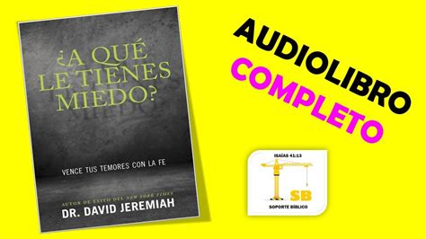 A Qu Le Tienes Miedo Dr David Jeremiah Audiolibro Completo Youtube