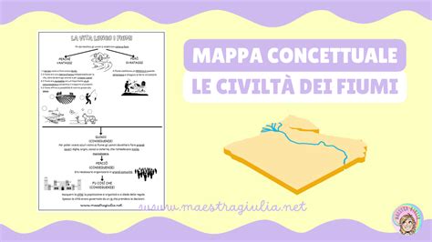 Mappa Concettuale Le Civilt Dei Fiumi Classe Maestra Giulia