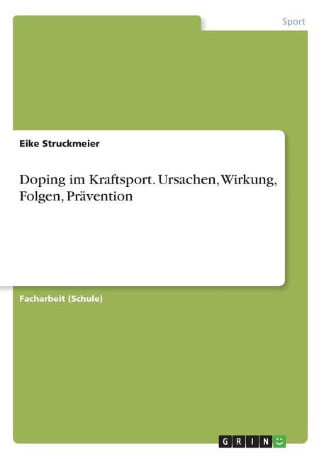 Doping Im Kraftsport Ursachen Wirkung Folgen Pr Vention Paperback