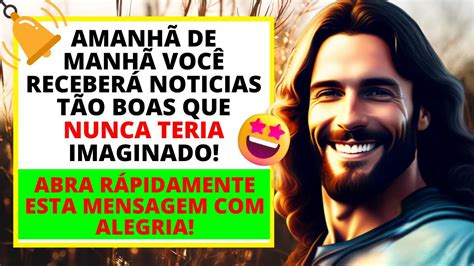 💌 Deus Enviou Uma Boa Notícia Para Você Abra Agora Mesmo💌 Mensagem