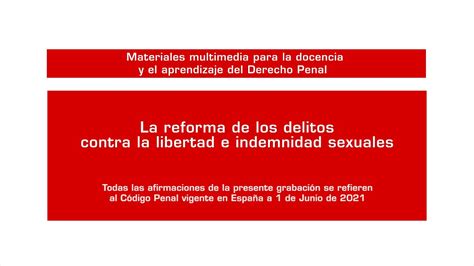 La Reforma De Los Delitos Contra La Libertad E Indemnidad Sexuales