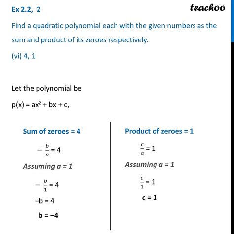 Find A Quadratic Polynomial With Sum And Product Of Zeroes Teachoo