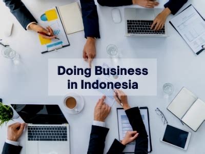 Doing Business In Indonesia Things You Need To Know