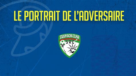 Sr Colmar Le Portrait De Ladversaire Uscl