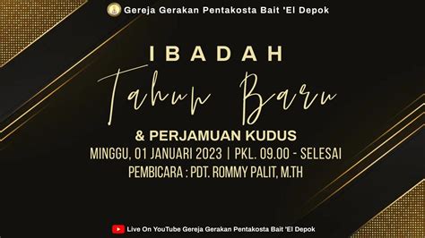 Ibadah Tahun Baru Perjamuan Kudus GGP Bait El Depok 01 Januari