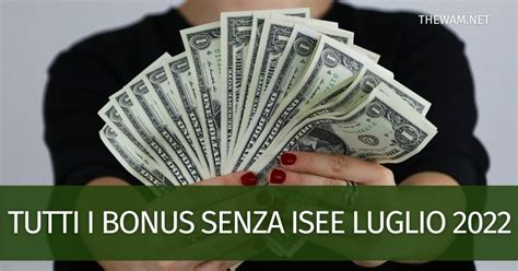 Tutti I Bonus Senza Isee Aggiornati A Luglio