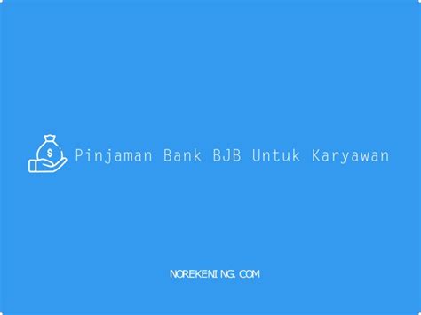 Pinjaman Bank Bjb Untuk Karyawan Homecare