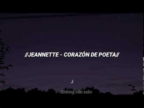 Jeannette Coraz N De Poeta Letra Youtube