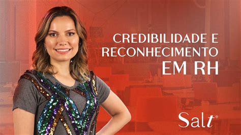 Credibilidade E Reconhecimento Em Rh Laura Widal Youtube