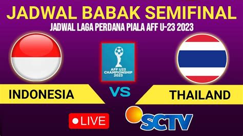 Live Malam Hari Ini Jadwal Timnas Indonesia U Vs Thailand Piala